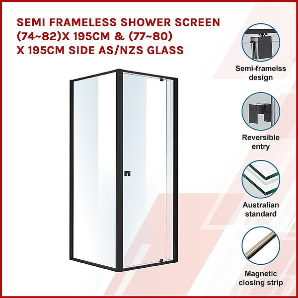 Shower Enclosures Semi Frameless Shower Screen (74~82)X 195Cm & (77~80)X Side As/Nzs Glass