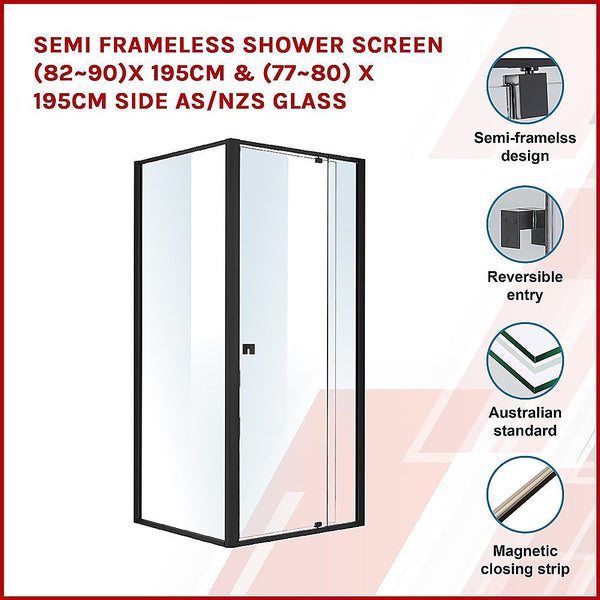 Shower Enclosures Semi Frameless Shower Screen (82~90)X 195Cm & (77~80)X Side As/Nzs Glass