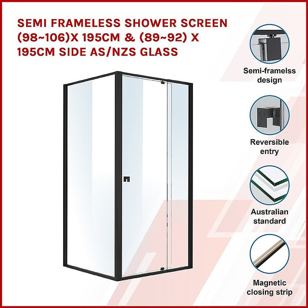 Shower Enclosures Semi Frameless Shower Screen (98~106)X 195Cm & (89~92)X Side As/Nzs Glass