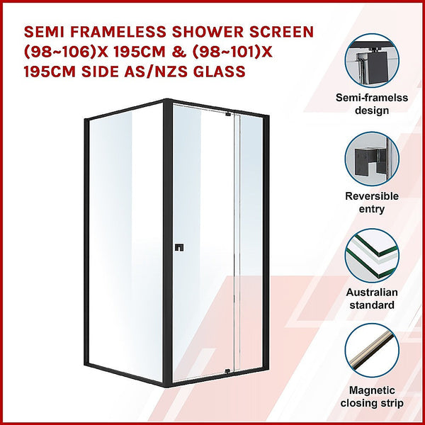 Shower Enclosures Semi Frameless Shower Screen (98~106)X 195Cm & (98~101)X Side As/Nzs Glass