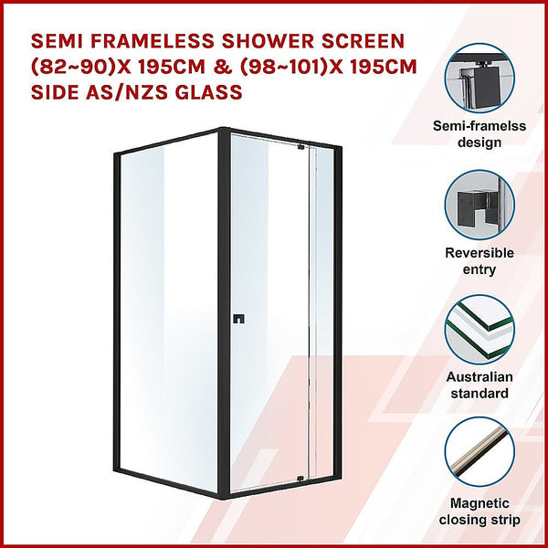 Shower Enclosures Semi Frameless Shower Screen (82~90)X 195Cm & (98~101)X Side As/Nzs Glass